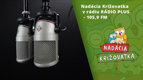 Nadácia Križovatka v rádiu RÁDIO PLUS - Nitra